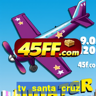 tv santa cruz bahia meio dia ao vivo
